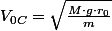 V_{0C}=\sqrt{\frac{M\cdot g\cdot r_{0}}{m}}